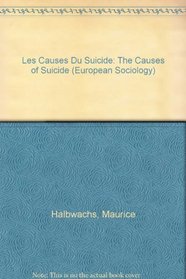 Les Causes Du Suicide: The Causes of Suicide (European Sociology)