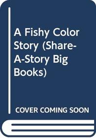 A Fishy Color Story (Share-a-Story Big Books)