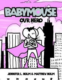 Babymouse 2: Our Hero (Babymouse (Turtleback))