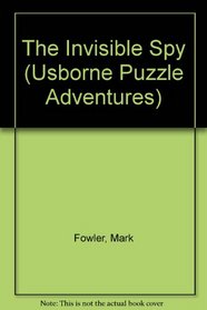 The Invisible Spy (Usborne Puzzle Adventures)