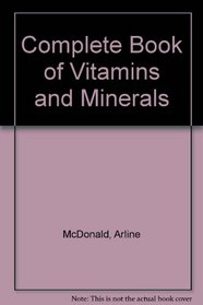 Complete Book of Vitamins and Minerals