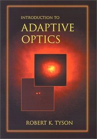 Introduction to Adaptive Optics (SPIE Tutorial Texts in Optical Engineering Vol. TT41)