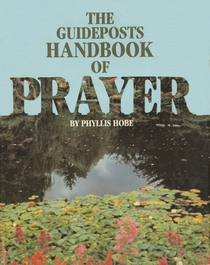 The Guideposts Handbook of Prayer
