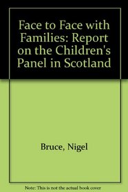 Face to Face with Families: Report on the Children's Panel in Scotland