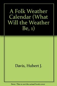 A Folk Weather Calendar (What Will the Weather Be, 1)
