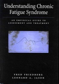 Understanding Chronic Fatigue Syndrome: An Empirical Guide to Assessment and Treatment