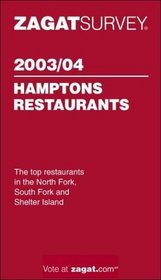 Zagatsurvey 2003/04 Hamptons Restaurants (Zagat Survey: Hamptons Restaurants)