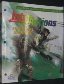 Interactions in Physical Science [California Teacher's Edition Vol. 1] (Interactions)