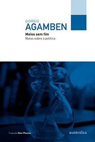 Meios Sem Fim: Notas Sobre Politica (Em Portugues do Brasil)