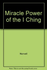 Miracle Power of the I Ching