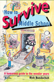How to Survive Middle School a Humorous Guide to the Wonder Years: A Humorous Guide to the Wonder Years (Get 'em Growing)