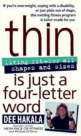 Thin is Just a Four Letter Word : Living Fit -- For All Shapes and Sizes