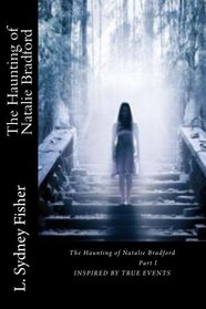 The Haunting of Natalie Bradford (Part I)