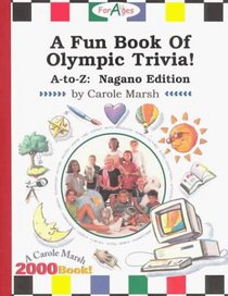 A Fun Book of Olympic Trivia: A-Z! : Including the 1998 Winter Olympics, Ngano, Japan! (Olympic Trivia for Kids)