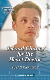 Second Chance for the Heart Doctor (Atlanta Children's Hospital, Bk 3) (Harlequin Medical, No 1368) (Larger Print)