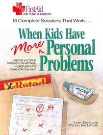 When kids have more personal problems (First aid for youth groups)