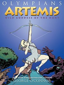 Artemis: Wild Goddess of the Hunt (Olympians)