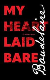 My Heart Laid Bare: & Other Texts