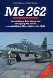 Me 262: Entwicklung, Erprobung und Fertigung des ersten einsatzfahigen Dusenjagers der Welt (German Edition)