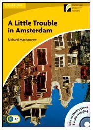 A Little Trouble in Amsterdam Level 2 Elementary/Lower-intermediate American English Book with CD-ROM and Audio CD Pack (Cambridge Discovery Readers)