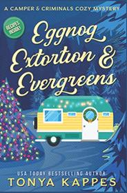 Eggnog, Extortion, and Evergreen: A Camper and Criminals Cozy Mystery Series Book 14