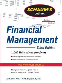 Schaum's Outline of Financial Management, Third Edition (Schaum's Outline Series)