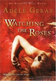 Watching the Roses : The Egerton Hall Novels, Volume Two (An Egerton Hall Novel)