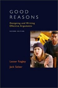 Good Reasons: Designing and Writing Effective Arguments (2nd Edition)