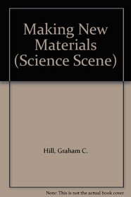 Making New Materials (Science Scene)