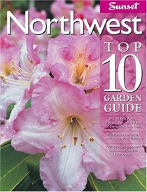 Northwest Top 10 Garden Guide (Top 10 Garden Guides)