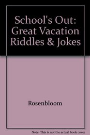 School's Out: Great Vacation Riddles & Jokes