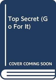 Top Secret (Go for it)