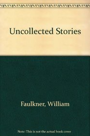 UNCOLLECTED STORIES
