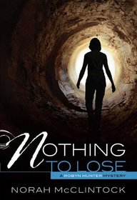 Nothing to Lose (Robyn Hunter Mysteries)