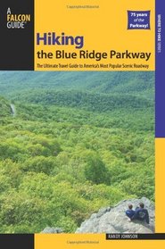 Hiking the Blue Ridge Parkway, 2nd: The Ultimate Travel Guide to America's Most Popular Scenic Roadway (Hiking Guide Series)