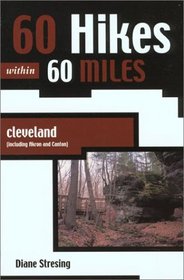 60 Hikes Within 60 Miles: Cleveland (60 Hikes within 60 Miles)
