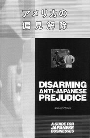 Disarming Anti-Japanese Prejudice: A Guide for Japanese Businesses