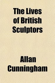 The Lives of British Sculptors