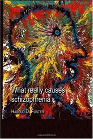 What Really Causes Schizophrenia