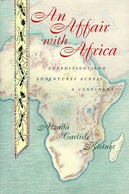 An Affair with Africa: Expeditions and Adventures Across a Continent