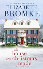 The House That Christmas Made (Harbor Hills, Bk 4)