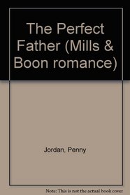The Perfect Father (Mills & Boon romance)