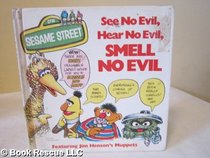See No Evil, Hear No Evil, Smell No Evil