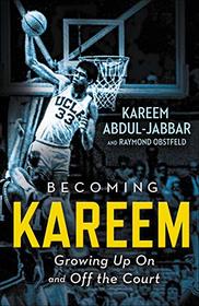 Becoming Kareem: Growing Up On and Off the Court