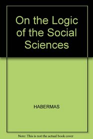 On the Logic of the Social Sciences