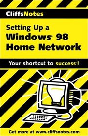 Cliffs Notes: Setting Up a Windows 98 Home Network