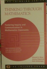 Thinking Through Mathematics: Fostering Inquiry and Communication in Mathematics Classrooms