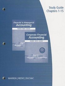 Study Guide, Volume 1 for Warren/Reeve/Duchac's Financial & Managerial Accounting, 12th and Corporate Financial Accounting, 12th