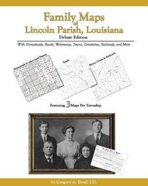 Family Maps of Lincoln Parish, Louisiana, Deluxe Edition