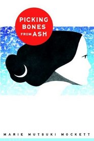 Picking Bones from Ash: A Novel